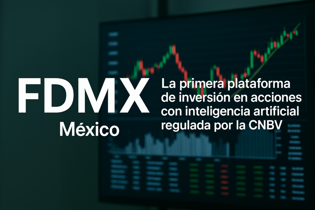alt="FDMX inversión IA México - Plataforma de inversión en acciones con inteligencia artificial regulada por la CNBV, fondo con gráficos financieros y tendencias bursátiles"